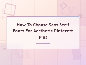 Best Minimalist Sans Serif Font Combos for Aesthetic Pinterest Pins