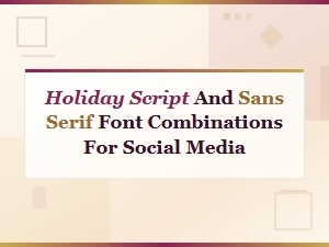Holiday Script and Sans Serif Font Pairings for Social Media Posts